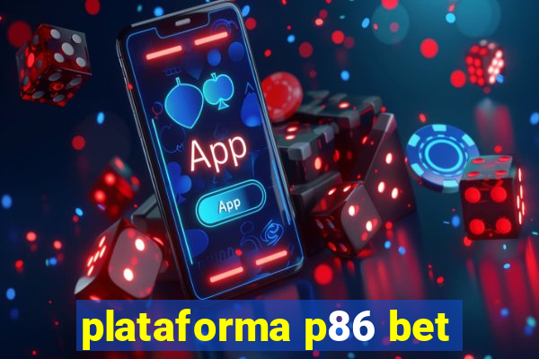 plataforma p86 bet